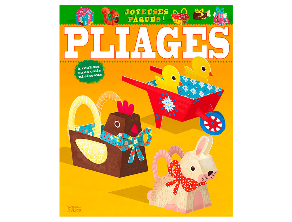 MES PREMIERES CREATIONS EN PLIAGE EDITIONS LITO MODELE   JOYEUSES PAQUES  8 PLIAGES